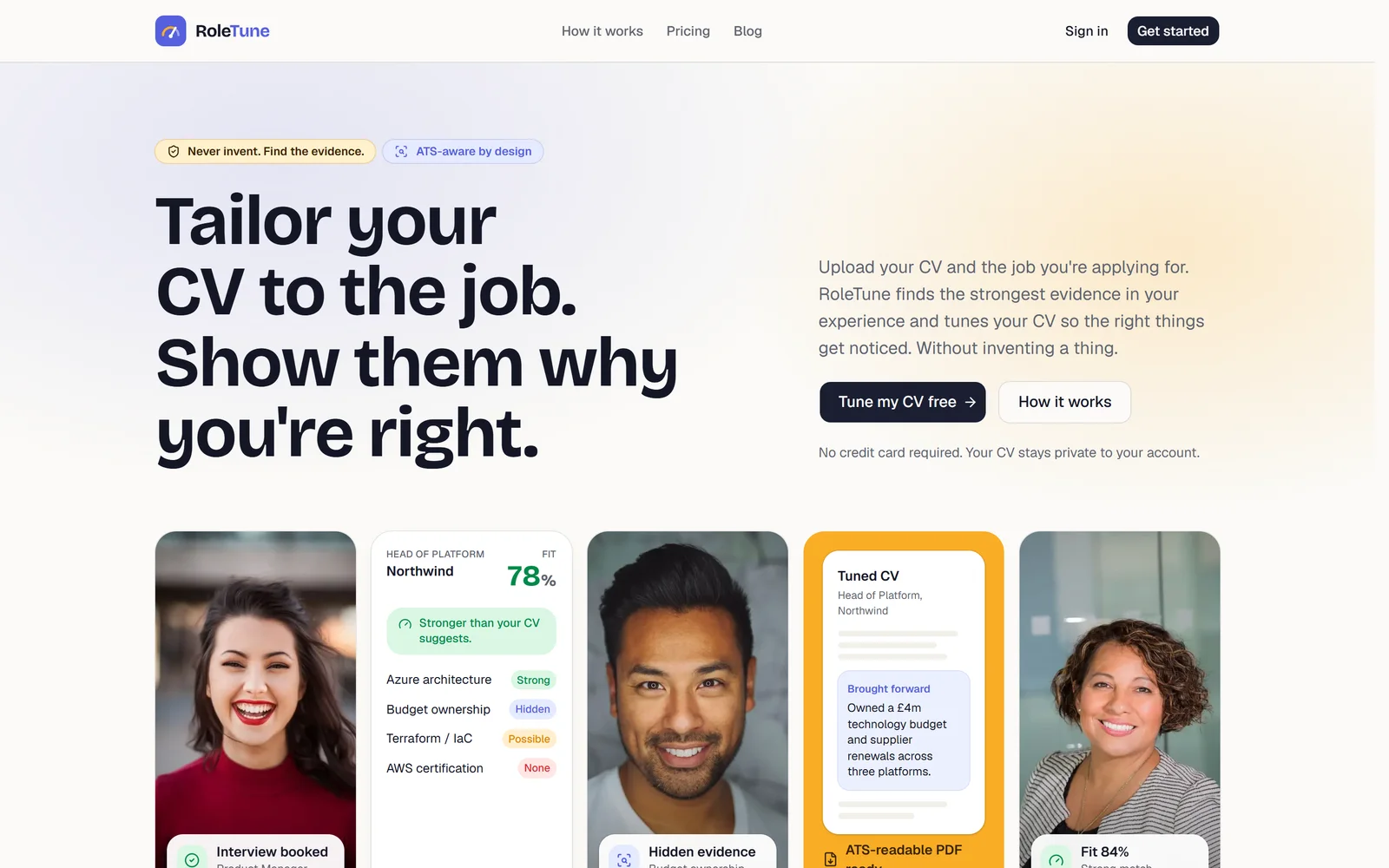 RoleTune homepage on desktop: the headline 'Tailor your CV to the job. Show them why you're right.', badges reading 'Never invent. Find the evidence.' and 'ATS-aware by design', and a strip of cards alternating stock portraits with miniature product views of a fit analysis and a tuned CV.